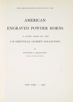 American Engraved Powder Horns A Study Based on the J H Grenville Gilbert Collection