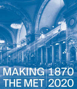 Making The Met 1870 2020