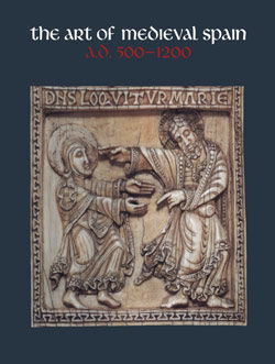 Art of Medieval Spain AD 500 1200